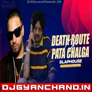 Pata Chalgea X Death Route Slap House Remix Imran Khan Sidhu Moosewala - DJ Dalal London
